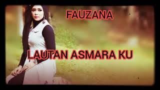 LAUTAN ASMARA KU - Fauzana