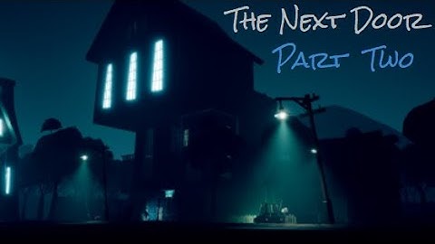 The Next Door Gameplay PART 2 (Hello Neighbor Mod Kit)