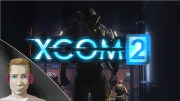 Let´s Play Xcom 2 - Part 1 - Intro and First Mission