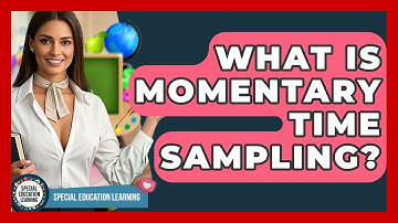What Is Momentary Time Sampling? - Special Education Learning