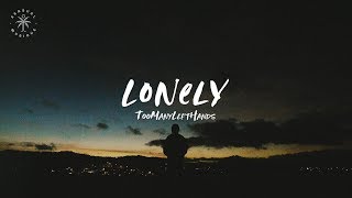 Video thumbnail of "TooManyLeftHands - Lonely (Lyrics)"