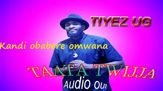 Taata twijja Tiyez ug relycs audio out 2024 odds official behind the edit 0778173515