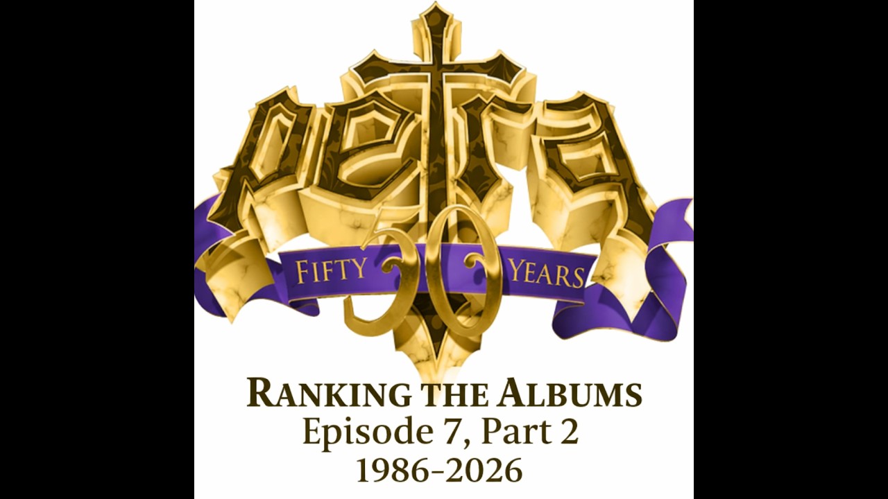 RANKING THE ALBUMS (Episode 7): PETRA-Part 2 (1986-2026 