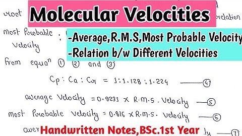 Molecular Velocities | Average Velocity,l Root Mean Square Velocity | Most Probable Velocity |