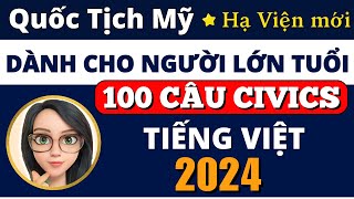 [UPDATE 2024] 💥100 CÂU THI QUỐC TỊCH MỸ TIẾNG VIỆT💥 DÀNH CHO NGƯỜI LỚN TUỔI 💥 Luyện Thi Quốc Tịch