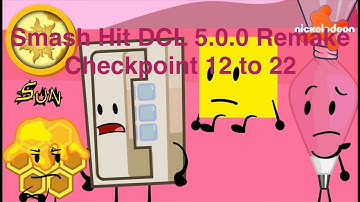 Smash hit DCL 5.0.0 remake checkpoint 12 to 22