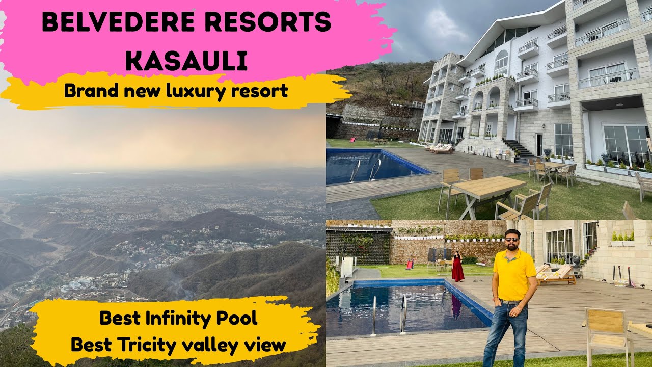 Belvedere Resorts Kasauli | Brand new luxury resort with with best infinity pool and Tricity view