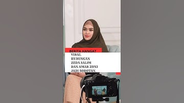 Viral hubungan Zeda Salim dan Amar Zoni jadi sorotan
