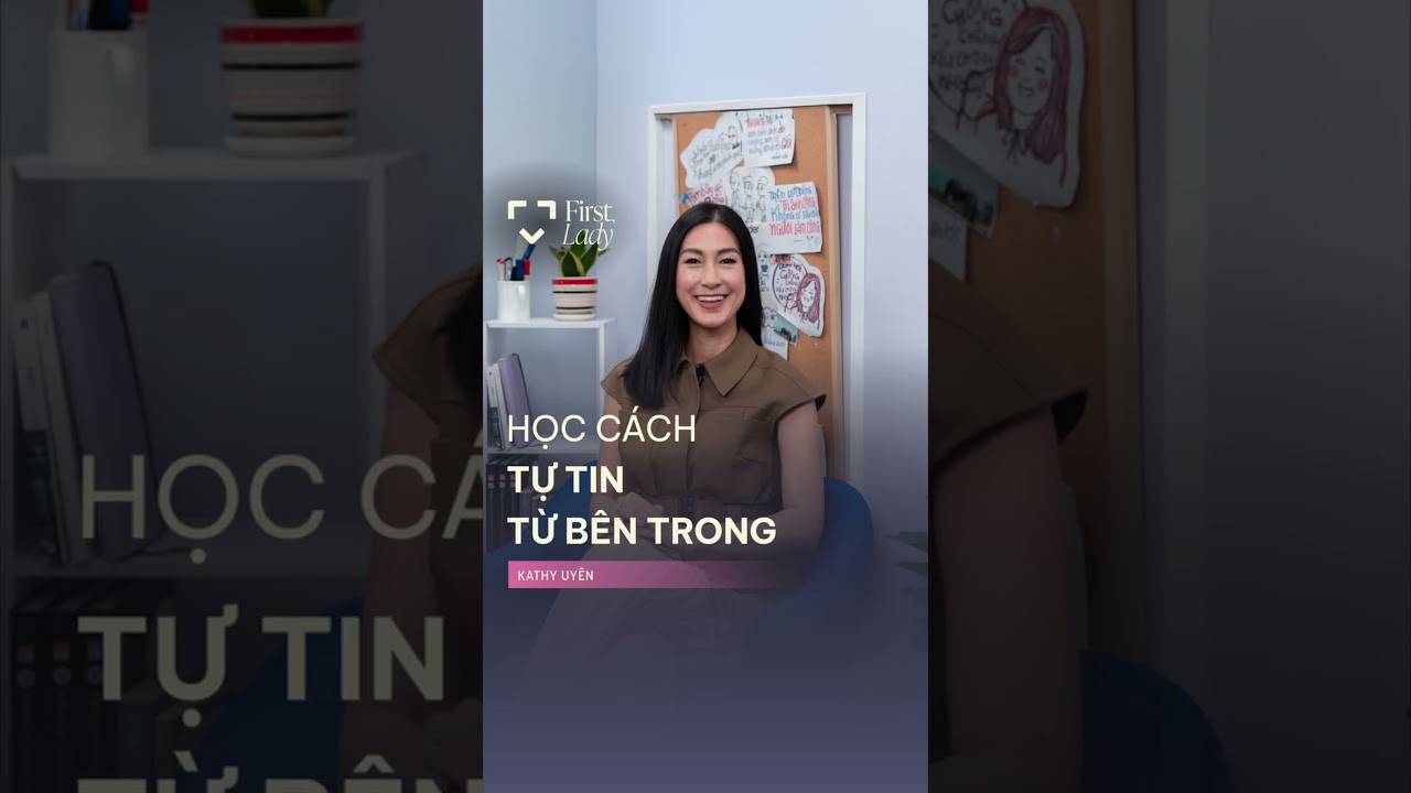 Học cách tự tin từ bên trong Học cách tự tin từ bên trong