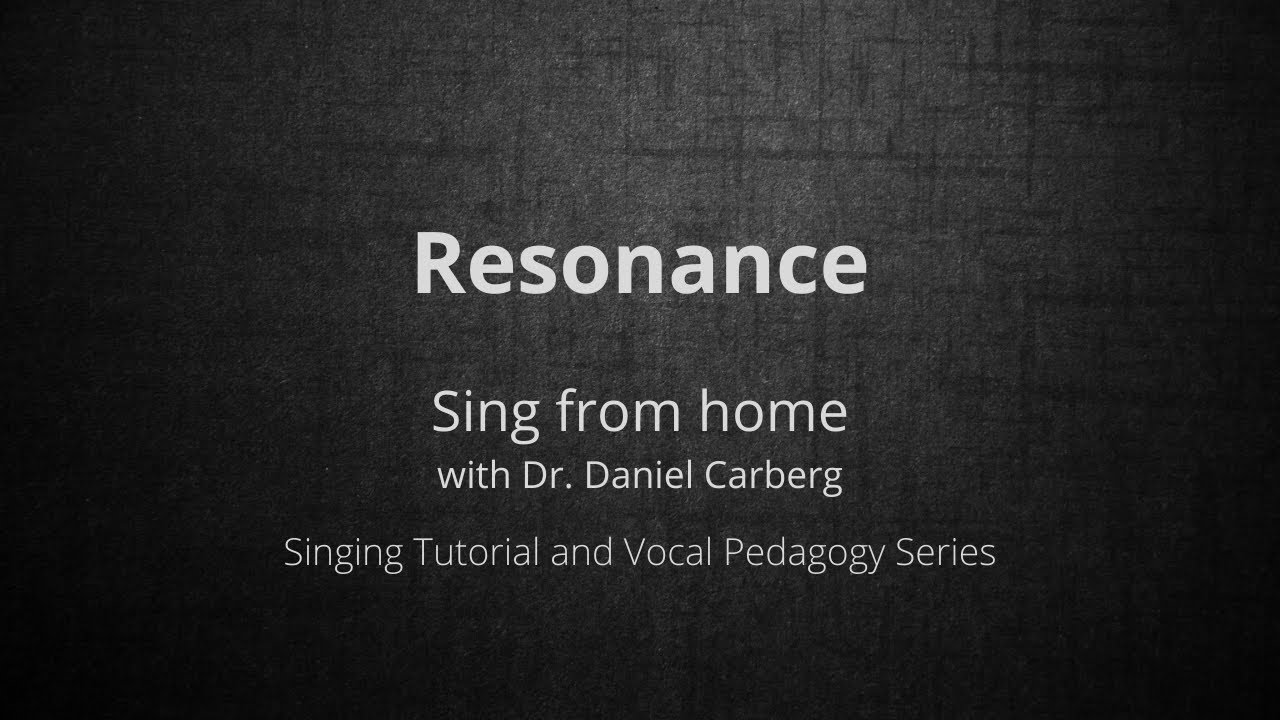 Sing from home with Dr. Daniel Carberg/Resonance