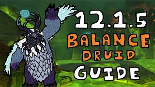 12.1.5 Balance Druid Guide