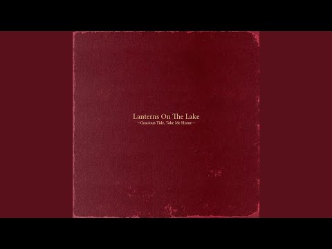 Not Going Back To The Harbour - Lanterns On The Lake