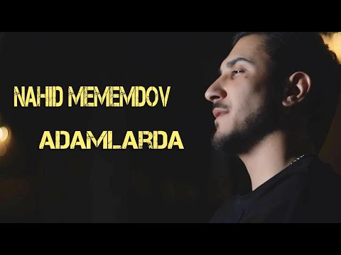 Nahid Memmedov - Adamlarda 2023 Official Klip
