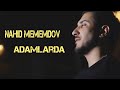 Nahid memmedov  adamlarda 2023 official klip