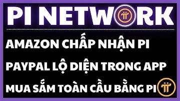 AMAZON KÍCH HOẠT API "BUY WITH PRIME" CHO PI NETWORK? PAYPAL CHÍNH THỨC LỘ DIỆN TRONG APP MAINNET!