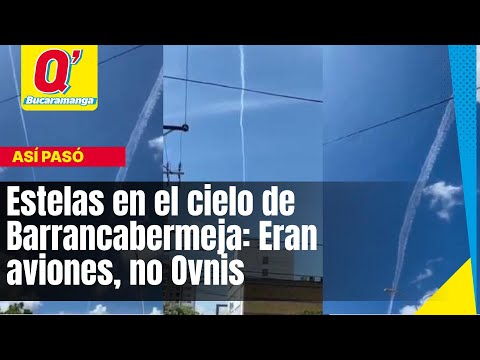 Estelas en el cielo de Barrancabermeja: Eran aviones, no Ovnis