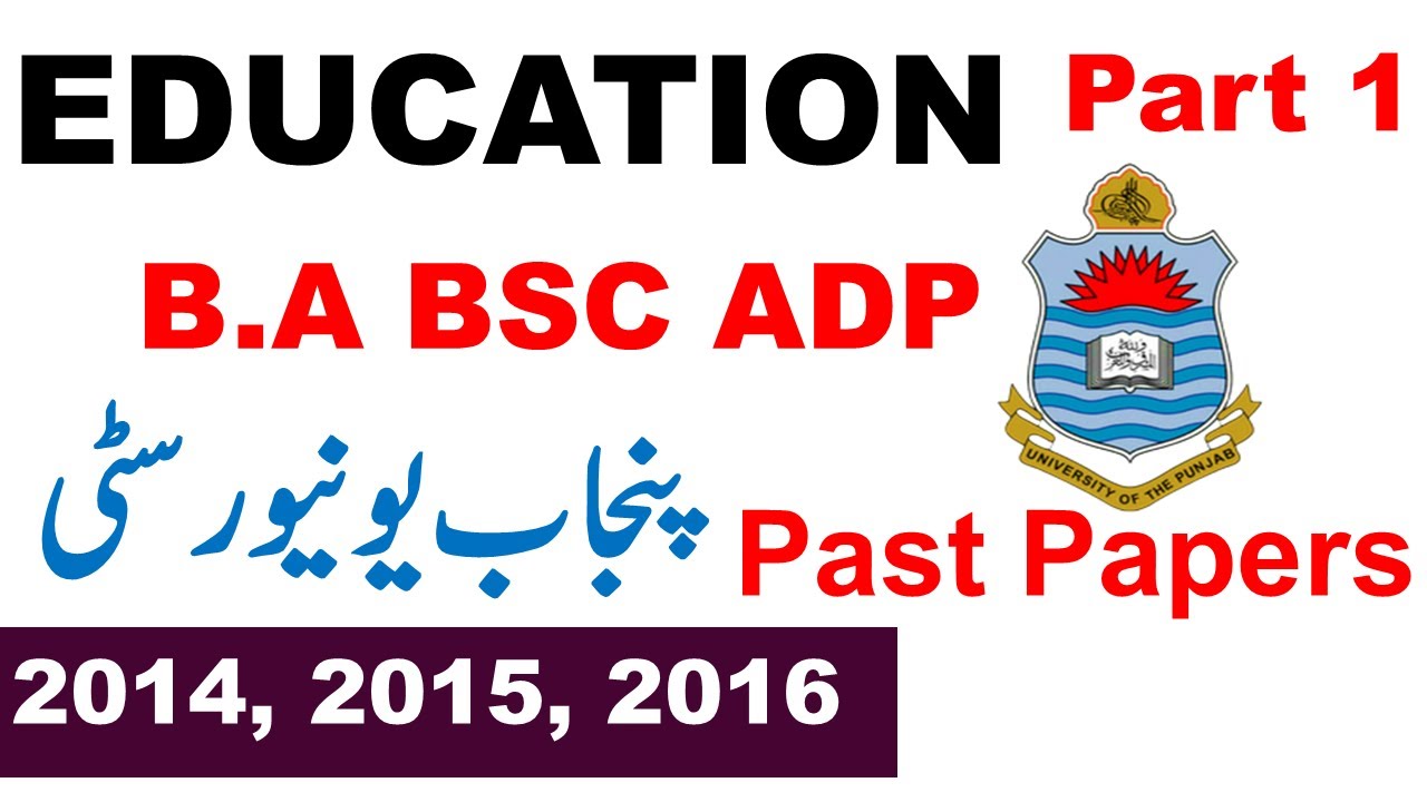 BA/BSC/ADP Part 1 EDUCATION Past Papers 2014 2015 2016 - Punjab University - PU Past Papers BS BSC