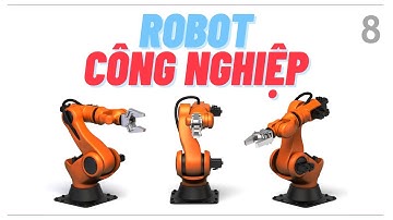 RoBot Công Nghiệp | Buổi 8 [Industrial Robot]