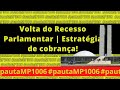 Volta do Recesso Parlamentar | Estratégia de cobrança!