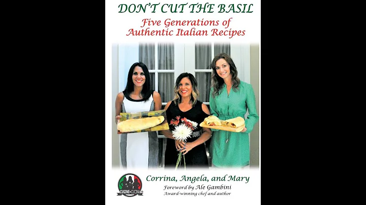 DON'T CUT THE BASIL: FIVE GENERATIONS OF AUTHENTIC ITALIAN RECIPES COOKBOOK