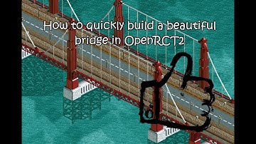 How to quickly build a beautiful bridge in OpenRCT2