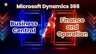 Business Central or Finance & Operations? The Real Differences