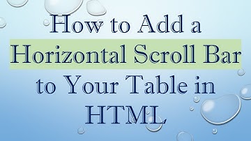 How to Add a Horizontal Scroll Bar to Your Table in HTML