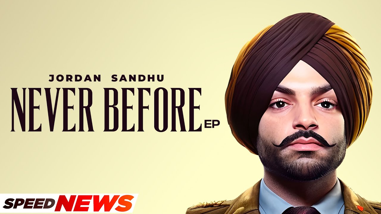 Never Before(News) - Jordan Sandhu | Latest Punjabi Song 2023 | New Punjabi Song 2023| Speed Records