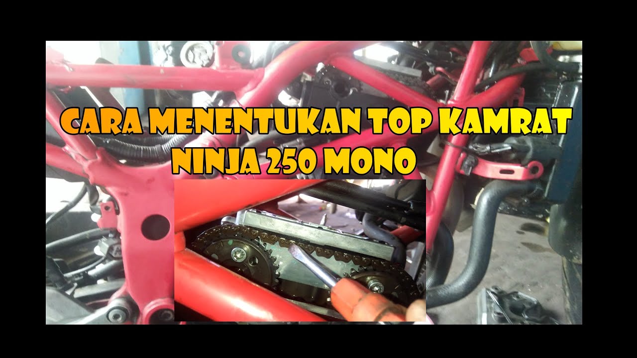 cara menentukan top kamrat ninja 250 mono