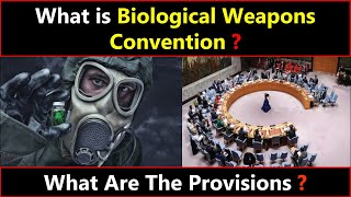 What is Biological Weapons Convention \& what are its provisions, Russian allegations against Ukraine