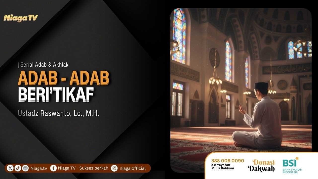 Adab-adab I'tikaf | [Serial Adab & Akhlak] |🎙Ustadz Raswanto, Lc., M.H.