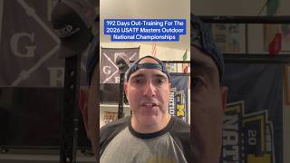 1.5.26: 192 Days Out-Training For The 2026 USATF Masters Outdoor National Championships