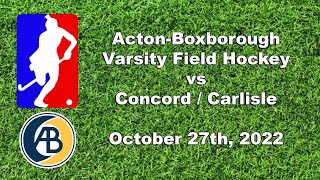 AB Varsity Field Hockey vs Concord:Carlisle - October 27th, 2022