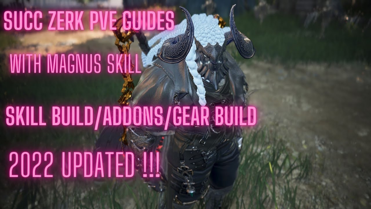 2022 Updated Succesion Berserker PvE guide (Skill build/Addons/Gear
