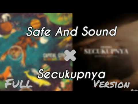 Secukupnya X Safe And Sound | Full Version