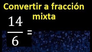 Convertir 146 A Fraccion Mixta , Transformar Fraccion Impropia A Fraccion Mixta