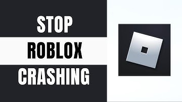 How To Stop Roblox Crashing (Full Guide)