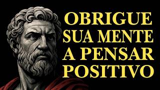 HOW TO TRANSFORM YOUR LIFE WITH POSITIVE THOUGHTS AND A STOIC MINDSET
