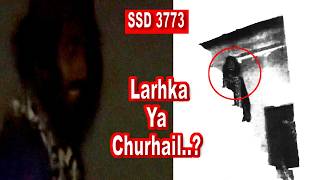 SSD 3773 | Larhka Ya Churhail..? |