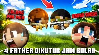 4 Father DIKUTUK Jadi BOLA dan Harus SALING MEMBURU!! 💀🔫