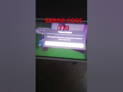 ROBLOX ERROR CODE 773. - YouTube
