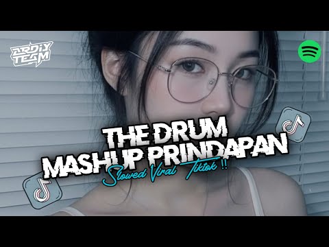 DJ THE DRUM X MASHUP PRINDAPAN VIRAL TIKTOK || BANYAK DI CARI ORANG²