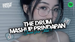 DJ THE DRUM X MASHUP PRINDAPAN DJ VNAM MENGSLOWED MENGKANE VIRAL TIKTOK 