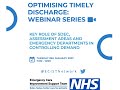 Optimising Timely Discharge Webinar Series - Key role of SDEC