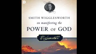 Free Audio Book Preview ~ Manifesting the Power of God ~  Smith Wigglesworth