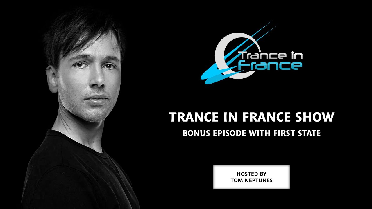 Trance In France Show Bonus Episode — First State (2010)