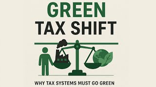 Video 7 Green Tax Shift