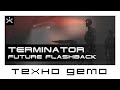 Terminator: Future Flashback. Фанатская Техно Демка. [ИГРОЕД]