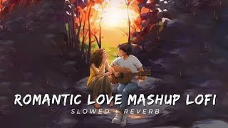 Romantic love mashup | Bollywood Songs | Lofi Boy