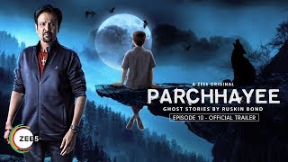 Parchhayee | Episode 10 - Trailer | Face In The Dark | A ZEE5 Original | Now Streaming On ZEE5